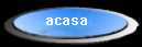 acasa